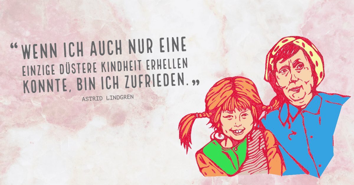 Illustration von Astrid Lindgren mit Zitat